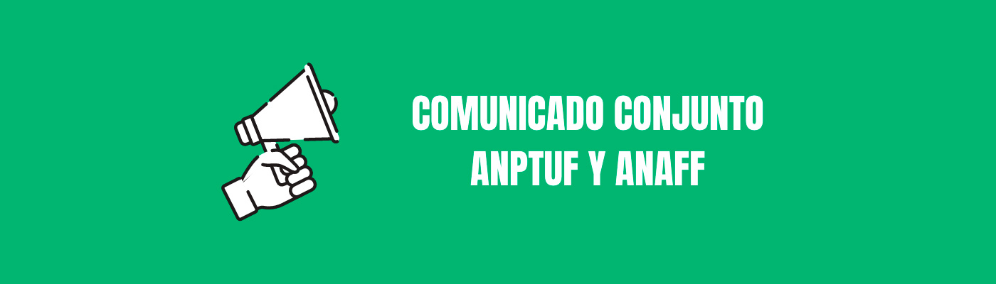  	 Comunicado conjunto ANAFF y ANPTUF