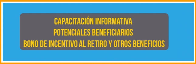 Capacitación Informativa Bono Incentivo al Retiro